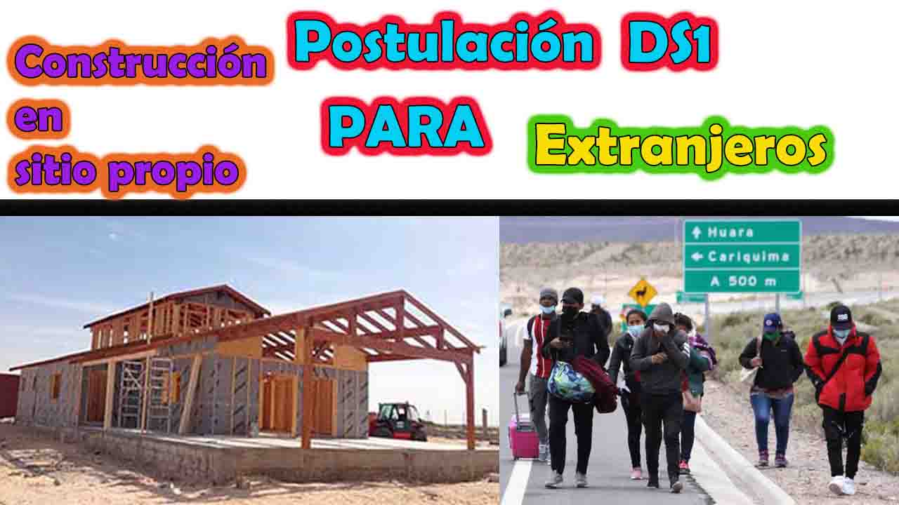 Tutorial postulación subsidio DS1 para extranjeros y construcción en sitio propio