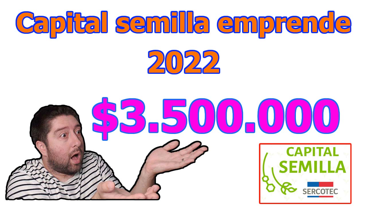 Capital semilla emprende 2022